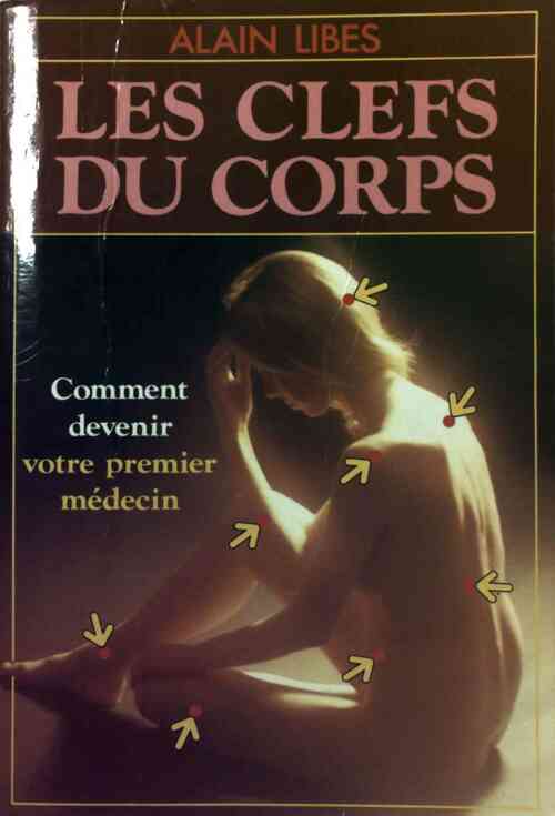 Livrenpoche : Les clefs du corps - Alain Libes - Livre