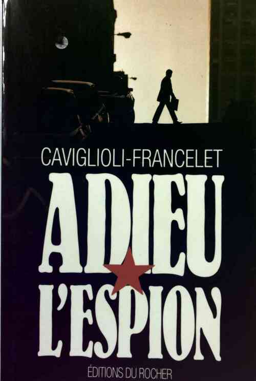 Livrenpoche : Adieu l'espion - François Caviglioli - Livre