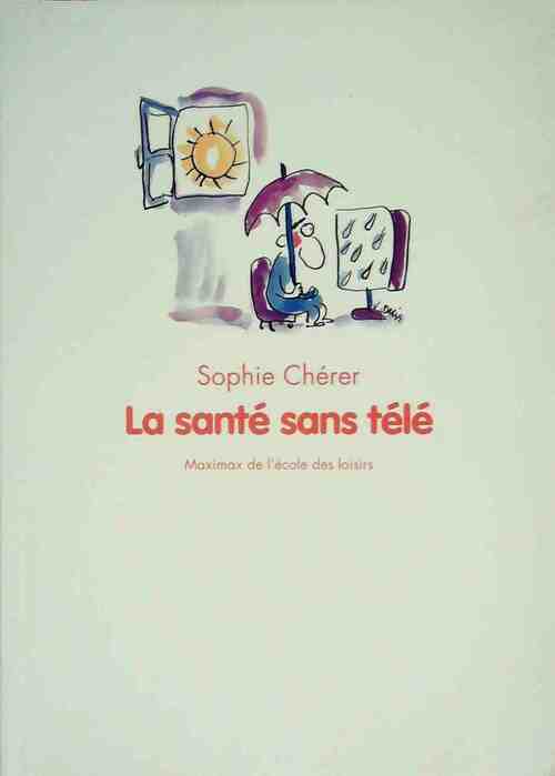 Livrenpoche : La santé sans télé - Sophie Chérer - Livre
