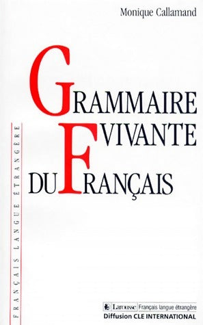Livrenpoche : Grammaire vivante du français - Monique Callamand - Livre