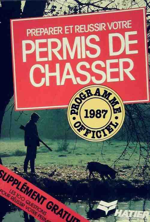 Préparer et réussir votre permis de chasser 1987 - Jean-Claude Chantelat -  Hatier GF - Livre