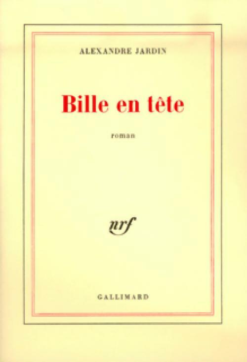 Livrenpoche : Bille en tête - Alexandre Jardin - Livre