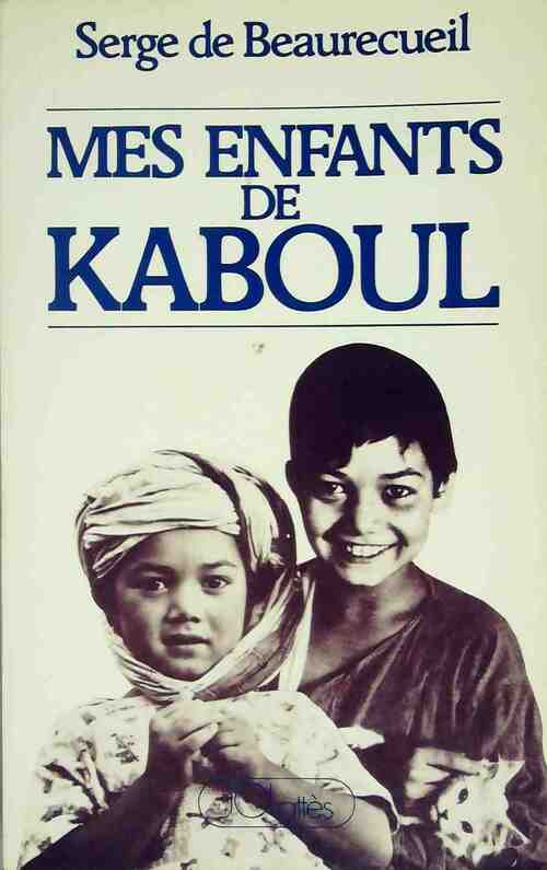 Livrenpoche : Mes enfants de Kaboul - Serge De Beaurecueil - Livre