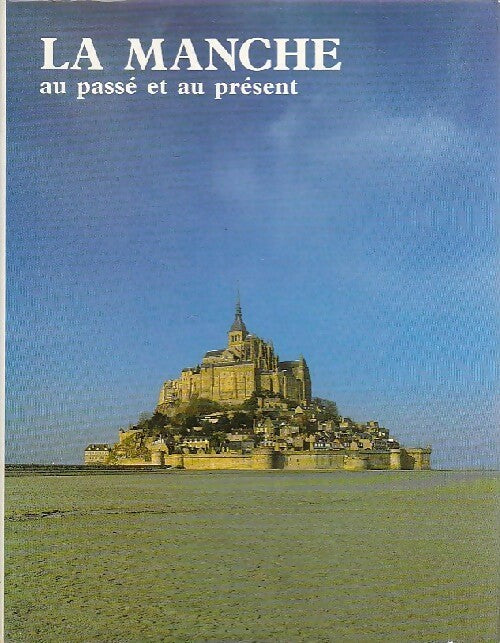 Livrenpoche : La Manche au passé et au présent - Collectif - Livre
