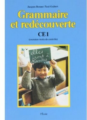 Livrenpoche : Grammaire et redécouverte CE1. Livre de l'élève - Jacques Bonnet - Livre