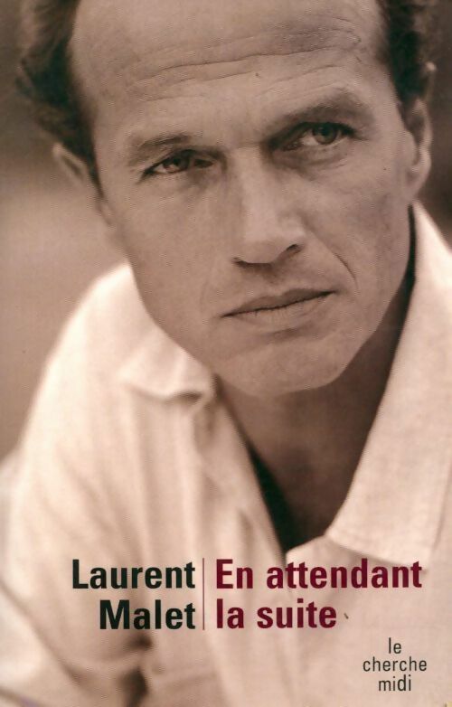 Livrenpoche : En attendant la suite - Laurent Malet - Livre