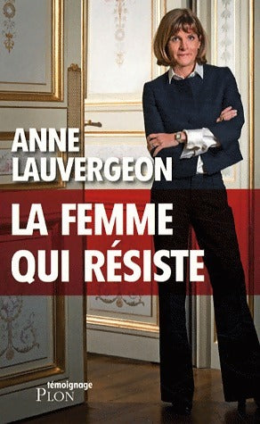 Livrenpoche : La femme qui résiste - Anne Lauvergeon - Livre