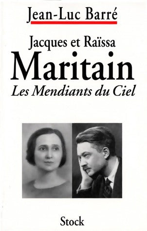 Livrenpoche : Jacques et Raïssa Maritain. Les mendiants du ciel - Jean-Luc Barré - Livre