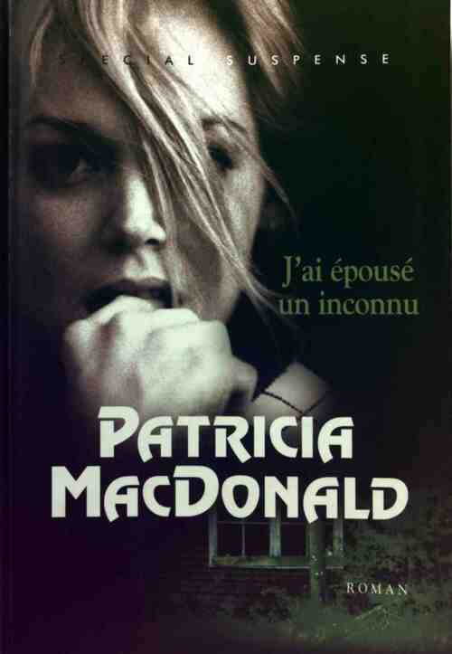 J'ai épousé un inconnu - Patricia J. MacDonald -  Le Grand Livre du Mois GF - Livre