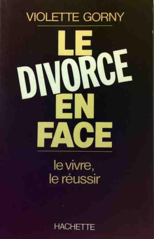 Livrenpoche : Le divorce en face - Violette Gorny - Livre
