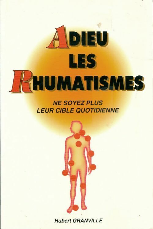 Livrenpoche : Adieu les rhumatismes - Hubert Granville - Livre