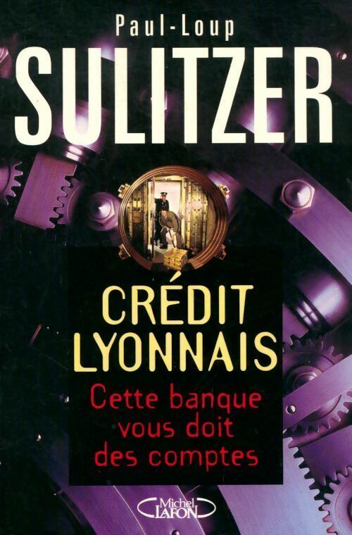 Livrenpoche : Crédit lyonnais. Cette banque vous doit des comptes - Paul-Loup Sulitzer - Livre
