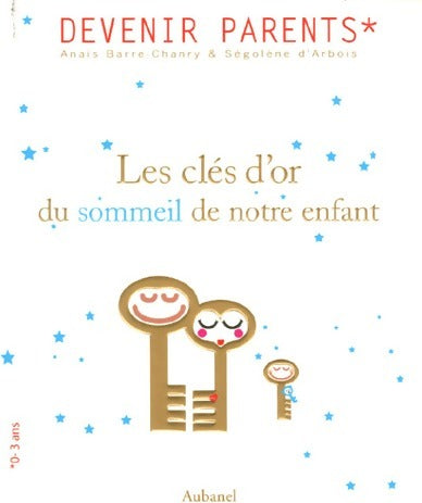 Les clés d'or du sommeil de notre enfant - Anaïs Barre-Chanry - Livre