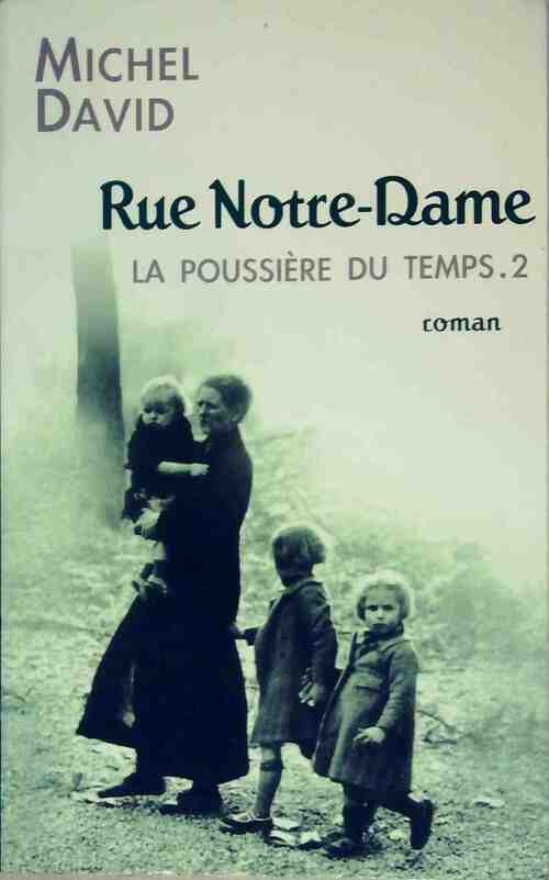 Livrenpoche : La poussière du temps Tome II : Rue Notre-Dame - Michel David - Livre