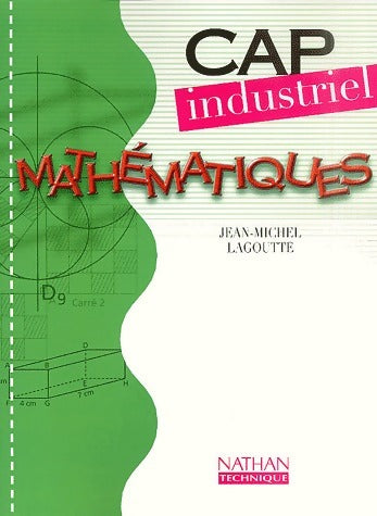 Mathématiques CAP Industriel - Jean-Michel Lagoutte -  Nathan Technique - Livre