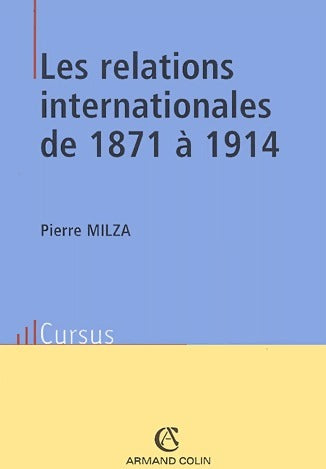 Livrenpoche : Les relations internationales 1871-1914 - Pierre Milza - Livre