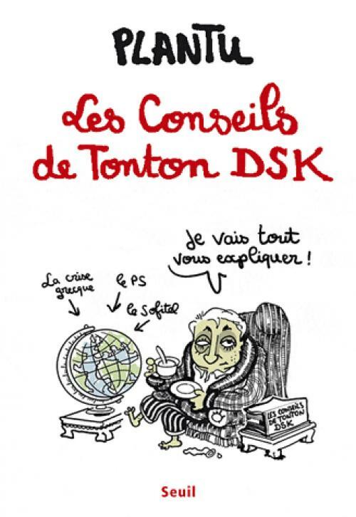 Livrenpoche : Les conseils de Tonton DSK - Plantu - Livre