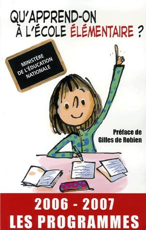 Livrenpoche : Qu'apprend-on à l'école élémentaire ? (2006-2007) - Gilles De Robien - Livre