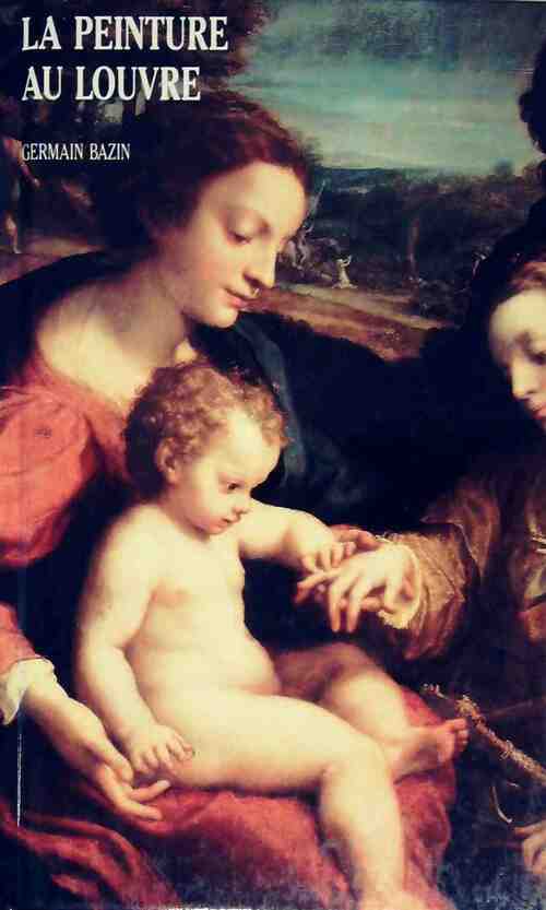 Livrenpoche : La peinture au Louvre - Germain Bazin - Livre