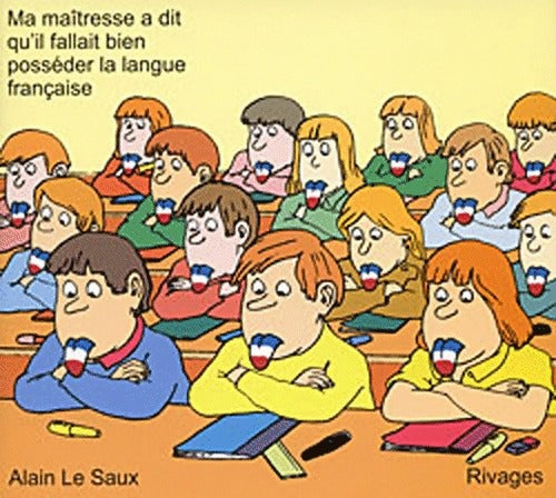 Livrenpoche : Ma maîtresse a dit qu'il fallait bien posséder la langue française - Alain Le Saux - Livre