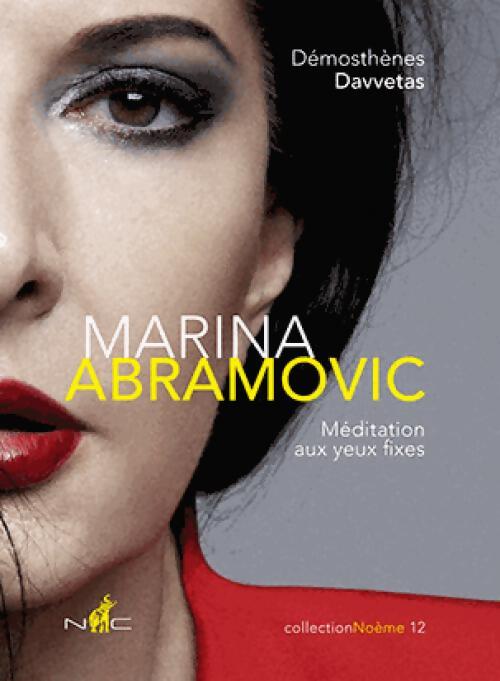 Marina Abramovic . Méditation aux yeux fixes - Démosthènes Davvetas - Livre