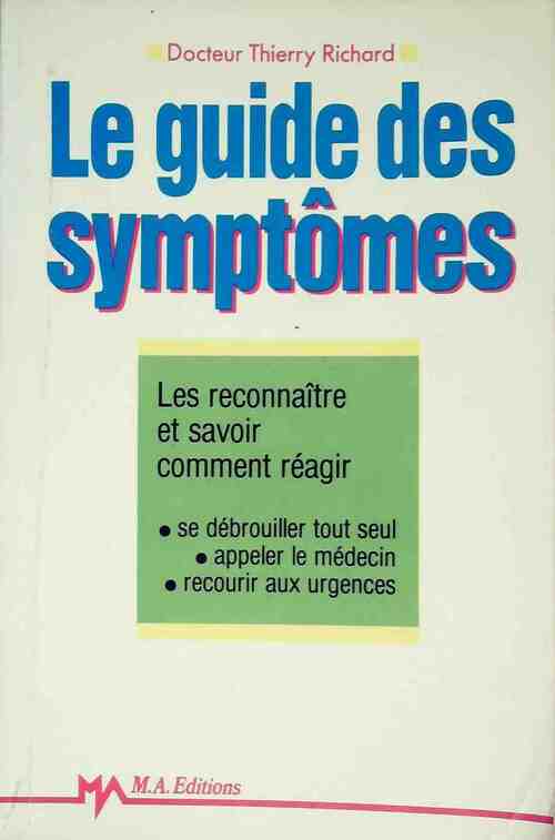 Le guide des symptômes - Dr Thierry Richard -  MA Editions GF - Livre