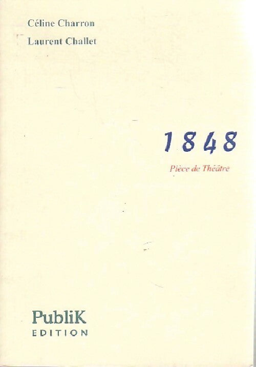 1848 - Céline Charron ; Laurent Challet -  Publik - Livre