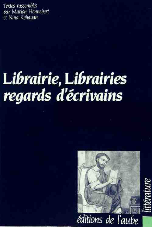 Livrenpoche : Librairie, librairies, regards d'écrivains - Marion Hennebert - Livre