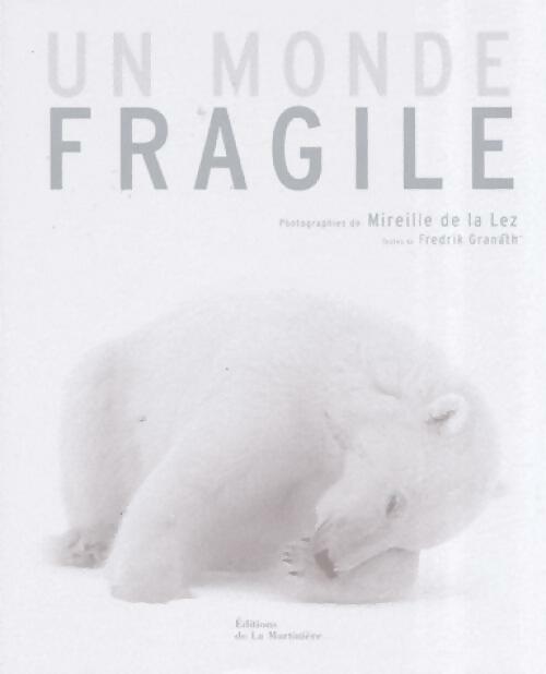 Un monde fragile - Mireille De La Lez -  La Martinière GF - Livre