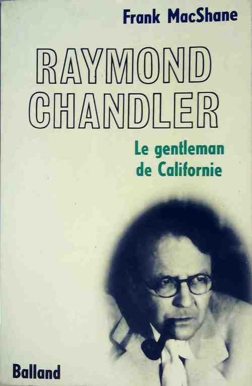 Livrenpoche : Raymond Chandler, Le gentleman de Californie - Frank MacShane - Livre