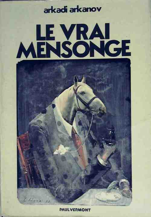Livrenpoche : Le vrai mensonge - Arkadi Arkanov - Livre