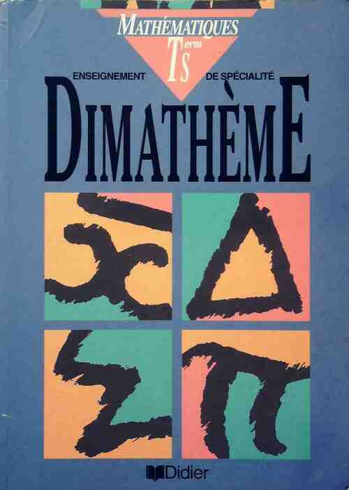 Mathématiques Terminale S - Francis Nassiet -  Dimathème - Livre