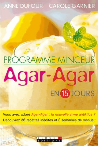 Programme minceur Agar-Agar en 15 jours - Anne Dufour - Livre