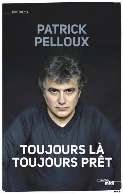 Toujours là, toujours prêt - Patrick Pelloux -  Documents - Livre
