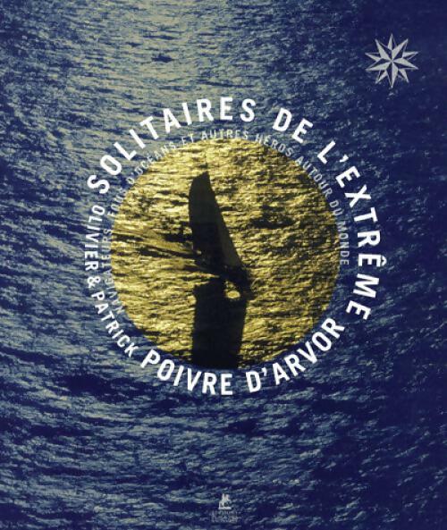 Livrenpoche : Solitaires de l'extrême - Patrick Poivre d'Arvor, Olivier Poivre d'Arvor - Livre