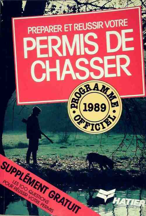 Préparer et réussir votre permis de chasser 1989 - Jean-Claude Chantelat -  Préparer et réussir - Livre