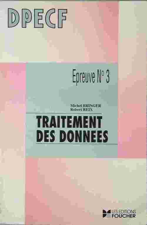Livrenpoche : Traitement des données Epreuve n° 3 DPECF - Michel Bringer - Livre