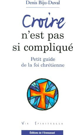 Livrenpoche : Croire n'est pas si compliqué - Denis Biju-Duval - Livre