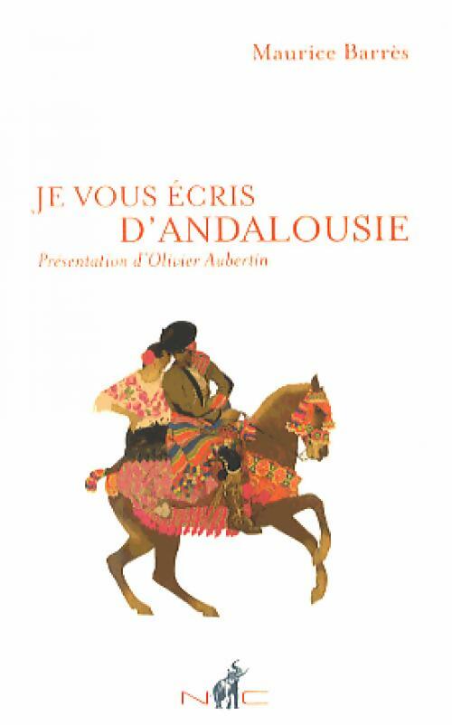 Livrenpoche : Je vous écris d'Andalousie - Maurice Barrès - Livre