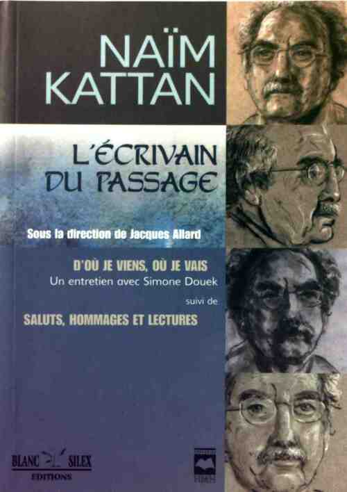Livrenpoche : Naïm Kattan. L'écrivain de passage - Collectif - Livre