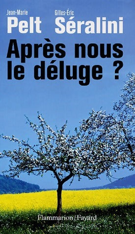 Livrenpoche : Après nous le déluge ? - Jean-Marie Pelt, Gilles-Eric Séralini - Livre