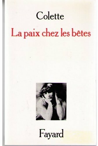 Livrenpoche : La paix chez les bêtes - Colette - Livre