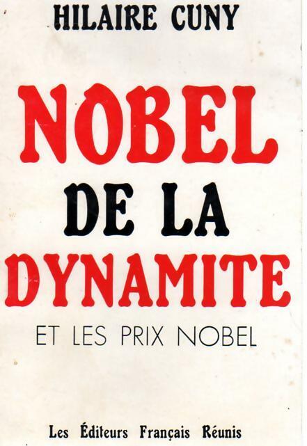 Nobel de la dynamite et les prix Nobel - Hilaire Cuny -  Editeurs français réunis GF - Livre