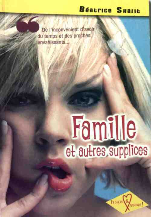 Livrenpoche : Famille et autres supplices - Béatrice Shalit - Livre
