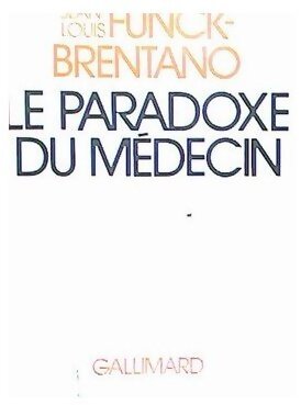 Livrenpoche : Le paradoxe du médecin - Jean-Louis Funck-Brentano - Livre