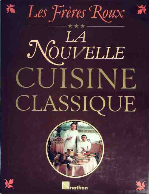 Livrenpoche : La Nouvelle cuisine classique - Les Frères Roux - Livre