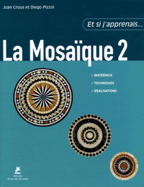 La mosaïque Tome II - Joan Crous, Diego Pizzol - Livre
