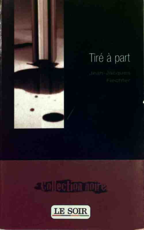Livrenpoche : Tiré à part - Jean-Jacques Fiechter - Livre