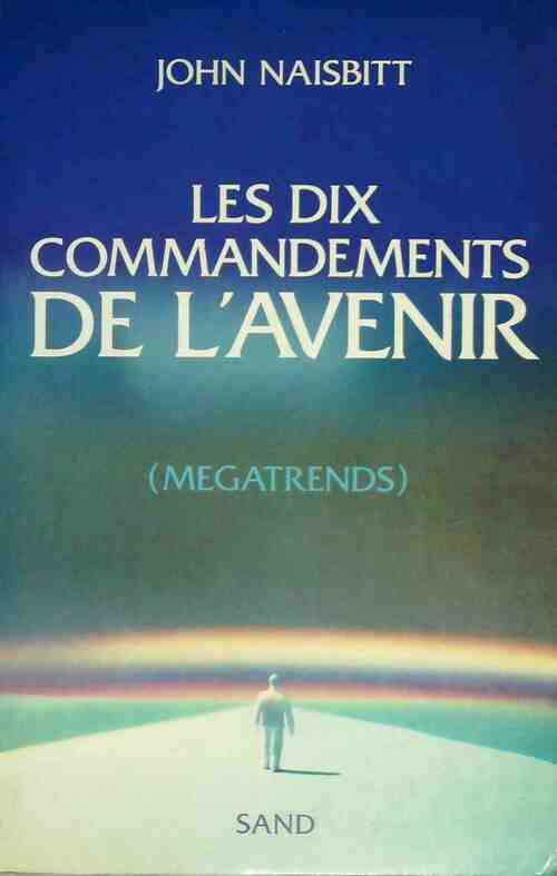 Livrenpoche : Les Dix Commandements de l'avenir - John Naisbitt - Livre
