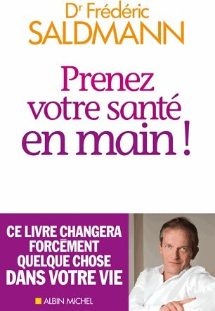 Livrenpoche : Prenez votre santé en main ! - Frédéric Saldmann - Livre